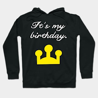 It's my birthday cute crown design Hoodie